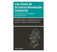 Las claves de la cuarta revolución industrial: Cómo afectará a los negocios y a las personas (Manuales de gestión)