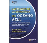 Las claves de la Estrategia del Océano Azul (SIN COLECCION)