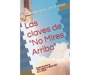 Las claves de "No Mires Arriba": incluye las claves de "Gog: empieza la cuenta atrás" de J.J. Benítez