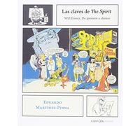 Las Claves de The Spirit: Will Eisner. De Pionero a Clásico