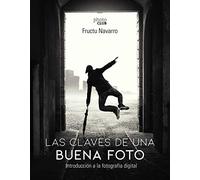 Las Claves De Una Buena Foto: Introduccion A La Fotografia Digital (p