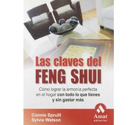 Las claves del feng shui: Cómo lograr la armonía perfecta en el hogar con todo lo que tienes y sin gastar más (AMAT)