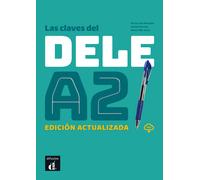 Las Claves del Nuevo DELE A2. Edición actualizada | María José Martínez (las Recetas De Mj), Daniel Sánchez, María Pilar Soria