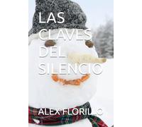 LAS CLAVES DEL SILENCIO (LOS LIBROS QUE NECESITAS)