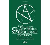 Las claves del simbolismo esotérico
