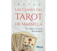 Las claves del Tarot de Marsella: El Tarot de los Bohemios (SIN COLECCION)