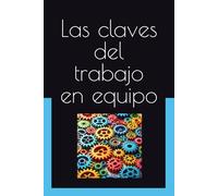 Las claves del trabajo en equipo
