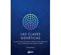 Las claves genéticas: La nueva interpretación del I Ching y la descodificación de tu propósito de vida oculto en tu ADN (Saber-Ser)
