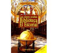 Las claves ocultas de la biblioteca de El Escorial 2ª Ed (SIN COLECCION)