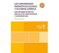 Las comunidades energéticas locales y su forma jurídica: explorando modelos más allá de asociaciones y cooperativas (Monografías)