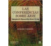 Las Conferencias sobre Aion. Explorando el Si-mismo en el libro Aion de C. G, Jung | Edward F. Edinger