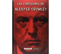 Las confesiones de Aleister Crowley: 30 (Intempestivas)