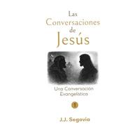 Las Conversaciones de Jesús: Una Conversación Evangelística