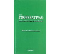 Las cooperativas. Una alternativa económica (SIN COLECCION)