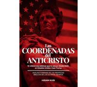 Las Coordenas del Anticristo: 10 referencias bíblicas que lo ubican desde 2025 en Estados Unidos (Señales de los Ultimos Tiempos)