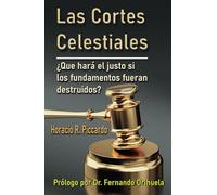 Las Cortes Celestiales: ¿Qué hará el justo si los fundamentos fueran destruidos?