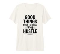 Las Cosas Buenas Llegan a Aquellos Que se apresuran motivacionales Camiseta Premium