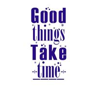 Las cosas buenas toman tiempo, diseño inspirador. Calcomanías de pared de PVC 54.4x111cm Decoración de tiendas Azul oscuro