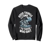 Las cosas buenas vienen a los que ceban pescador divertido Sudadera