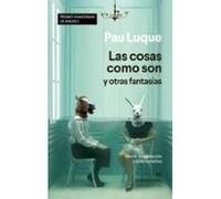 Las Cosas Como Son Y Otras Fantasías. Moral Imaginación Y Arte Narrati