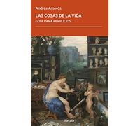 Las Cosas De La Vida: Guía para perplejos: 54 (Periplos)