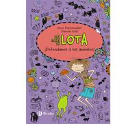 Las cosas de LOTA: ¡Defendamos a los animales! (Castellano - A PARTIR DE 10 AÑOS - PERSONAJES Y SERIES - Las cosas de Lota)