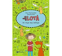 Las cosas de Lota: Un viaje muy salvaje (Castellano - A PARTIR DE 10 AÑOS - PERSONAJES Y SERIES - Las cosas de Lota)