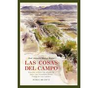 Las Cosas Del Campo: Edición crítica y glosas a cargo de Juan Luis Hernández Miró (Los Cuatro Vientos)