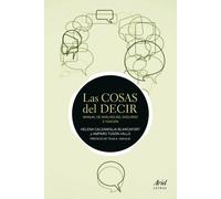 Las cosas del decir: Manual de análisis del discurso. 3ª Edición (Ariel Letras) -Español