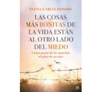 Las Cosas Más Bonitas De La Vida Están Al Otro Lado Del Miedo. Cómo Pa