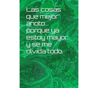 Las cosas que mejor anoto… porque ya estoy mayor y se me olvida todo. (Backup Brain)