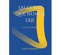 Las cosas que nunca dije: La voz de mi interior