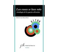 Las cosas se han roto: Antología de la poesía ultraísta: 1 (VANDALIA)