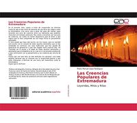 Las Creencias Populares de Extremadura: Leyendas, Mitos y Ritos