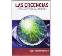 Las Creencias Que Mueven Al Mundo (ERGON)