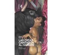 Las Crías Cantaron Al Hambre