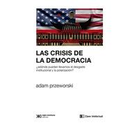 Las crisis de la democracia: ¿a dónde pueden llevarnos el desgaste institucional y la pola (CLAVES DE SIGLO XXI)