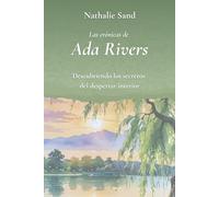 Las crónicas de Ada Rivers: Descubriendo los secretos del despertar interior