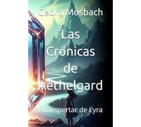 Las Crónicas de Aethelgard: El Despertar de Lyra