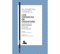 Las Crónicas de Cranford. Confesiones del Sr. Harrison. Milady Ludlow (Relatos) / The Cranford Chronicles. MR Harrison's Confessions. My Lady Ludlow (Short Stories)