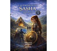 Las crónicas de Sasha. Volumen 1: Mis inicios