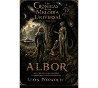 Las Crónicas de una Melodia Universal: Albor: 1