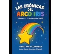 Las crónicas del arco iris: volumen 1 -el despertar del jardin