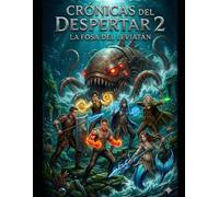 Las Cronicas del Despertar: La Fosa del Leviatan