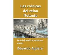 Las crónicas del reino flotante: Novela juvenil de aventuras épicas. Para lectores de 9 a 12 años.: 3 (NOVELAS PARA JÓVENES AMANTES DE LAS AVENTURAS)