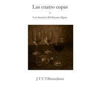 Las cuatro copas: Bocetos del fracaso digno