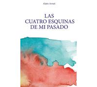 Las cuatro esquinas de mi pasado
