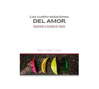 Las cuatro estaciones del amor: Descubriendo la eternidad del romance