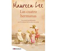 Las cuatro hermanas: Una joven inconformista en el Liverpool de los años cincuenta. (EMBOLSILLO)