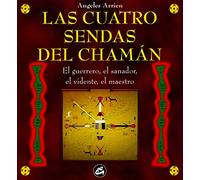 Las Cuatro Sendas Del Chamán